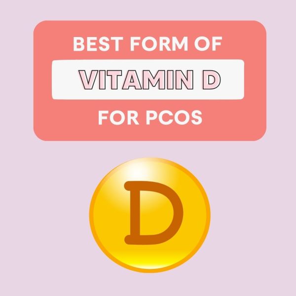 Best Form Of Vitamin D For PCOS PCOS Weightloss