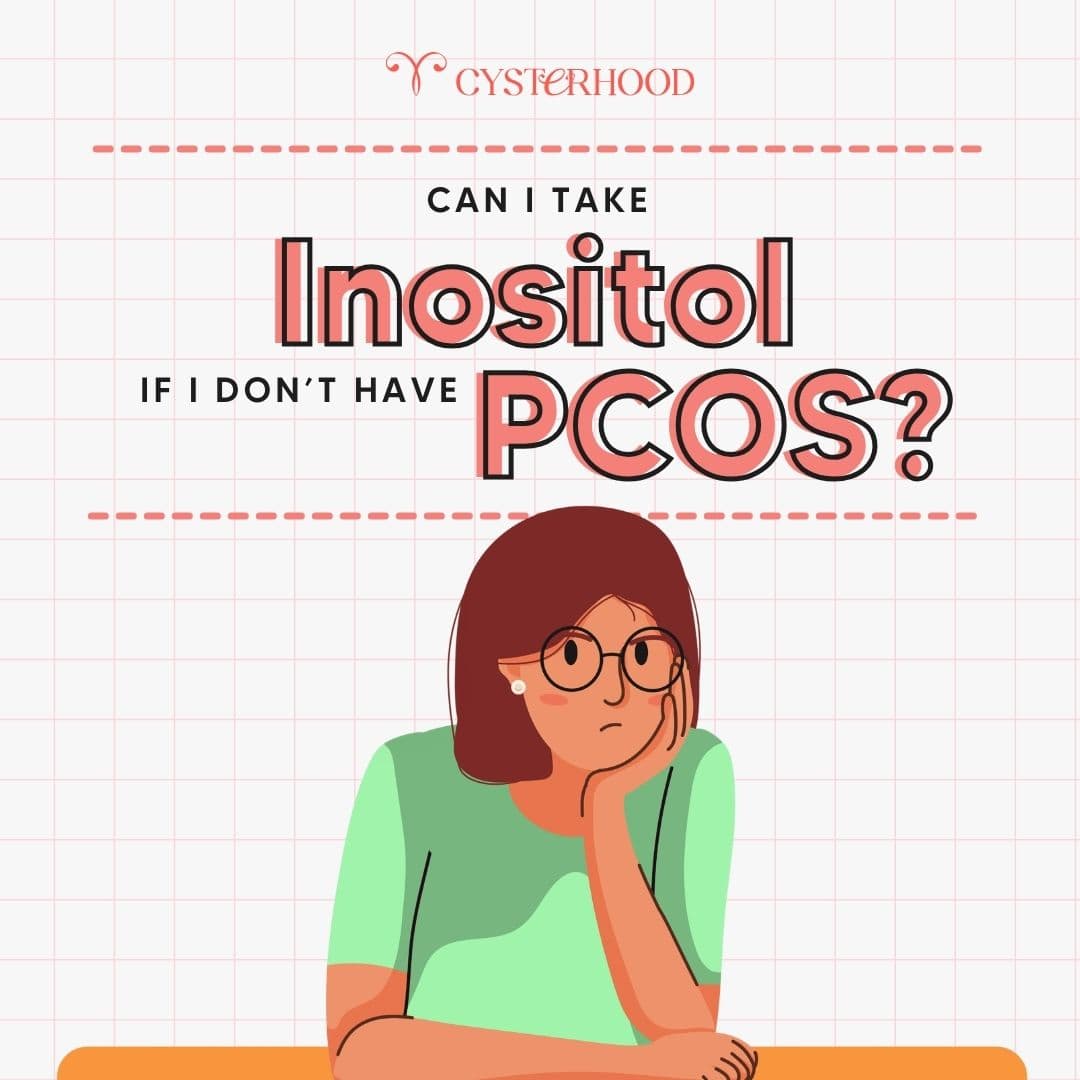 Take Ovasitol If I Don’t Have PCOS Can I take Inositol if I don't have PCOS?