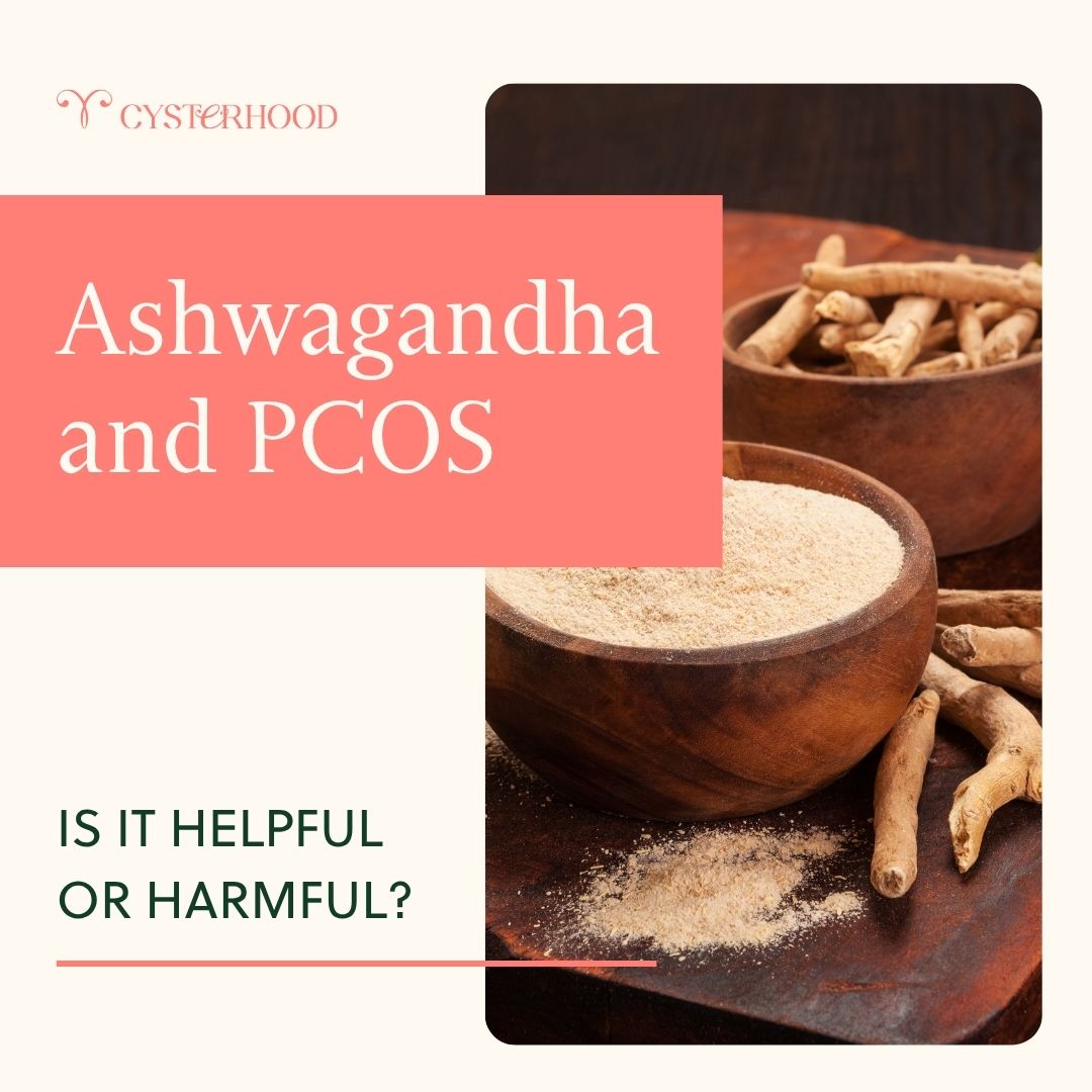 Ashwagandha and PCOS: Is it helpful or harmful?