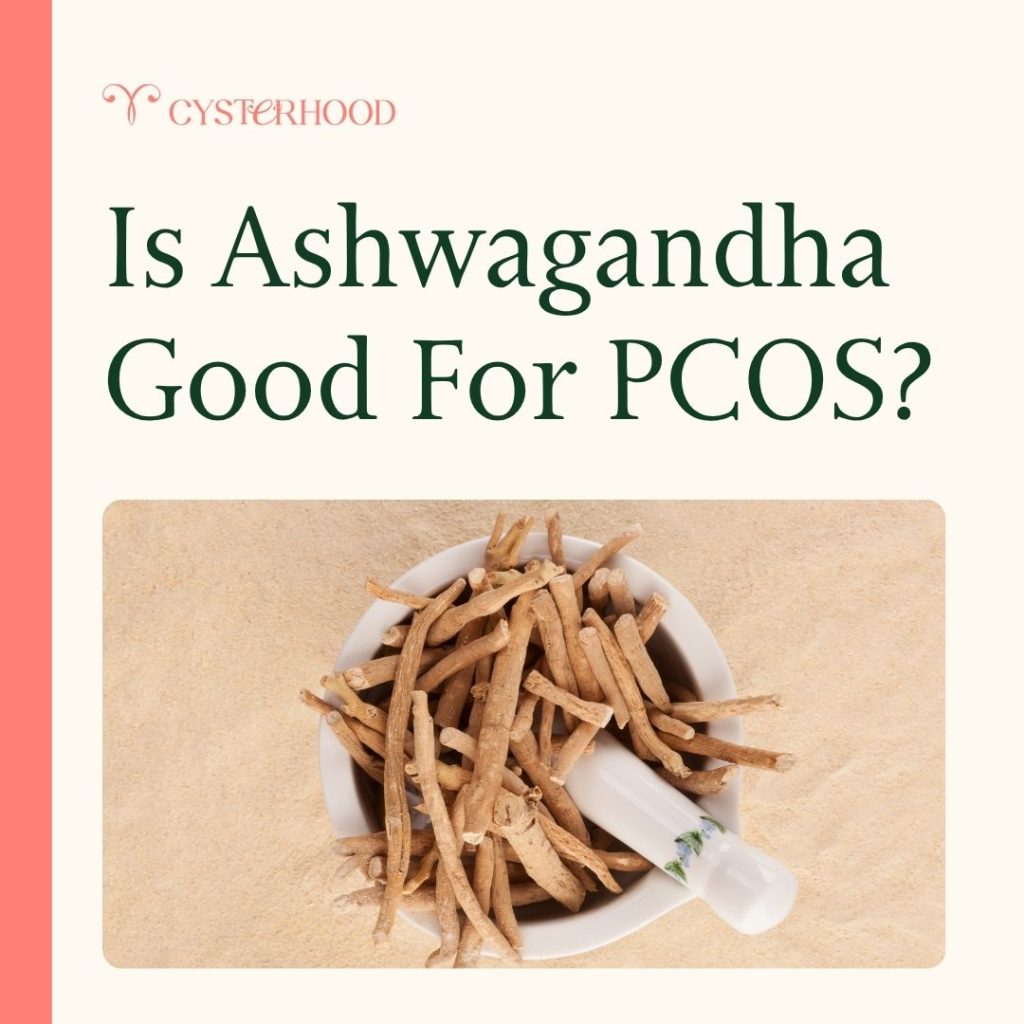 Is Ashwagandha good for PCOS? 