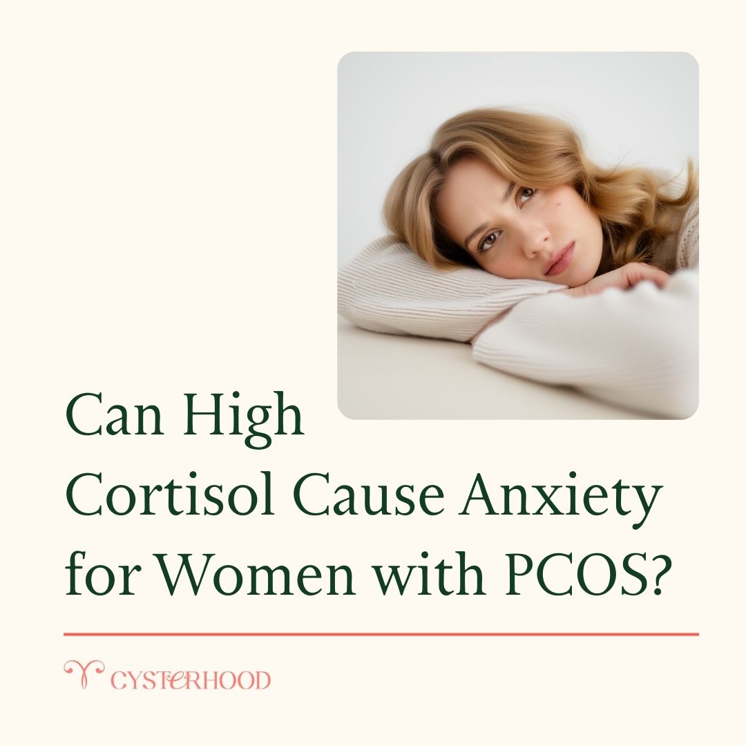 Can High Cortisol Cause Anxiety for Women with PCOS