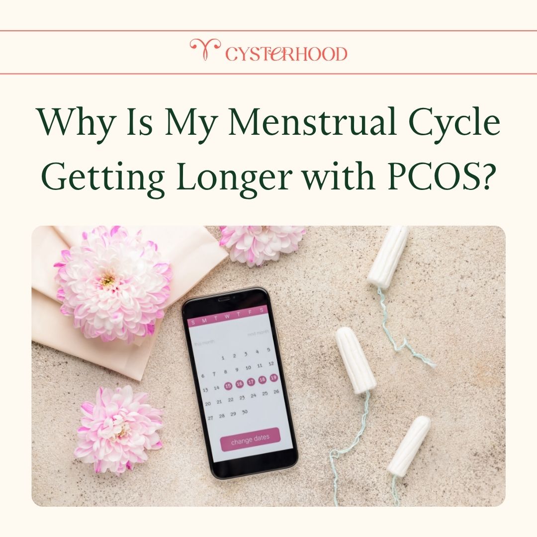 Why Is My Menstrual Cycle Getting Longer with PCOS