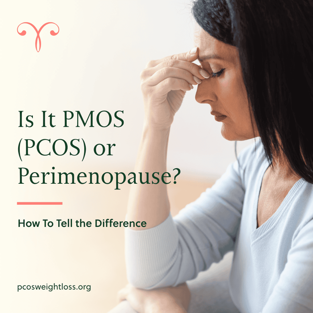 Is It PMOS (PCOS) or Perimenopause
